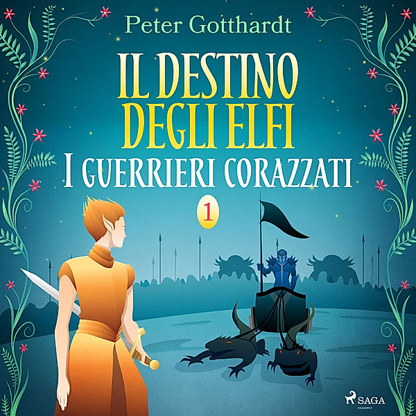 Il destino degli Elfi - 1 - Il destino degli Elfi 1: I guerrieri corazzati, Peter Gotthardt