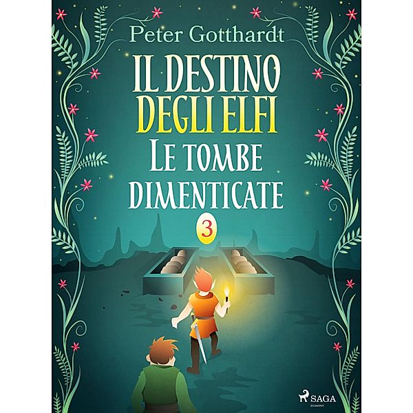 Il destino degli Elfi 3: Le tombe dimenticate / Il destino degli Elfi Bd.3, Peter Gotthardt