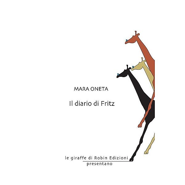 Il diario di Fritz / Le giraffe, Mara Oneta