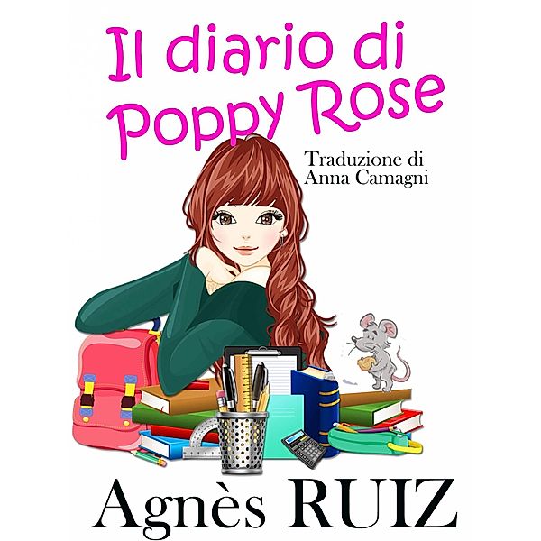 Il diario di Poppy Rose, Agnes Ruiz