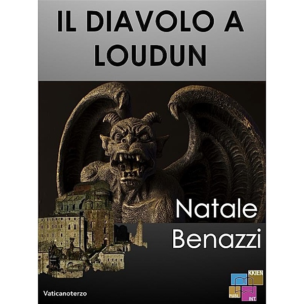 Il Diavolo a Loudon / Vaticanoterzo Bd.4, Natale Benazzi