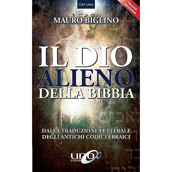 Il Dio alieno della Bibbia, Mauro Biglino