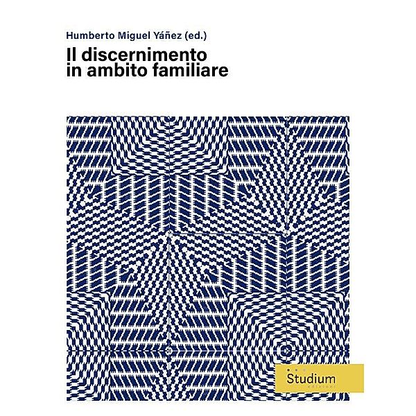 Il discernimento in ambito familiare, Humberto Miguel Yáñez