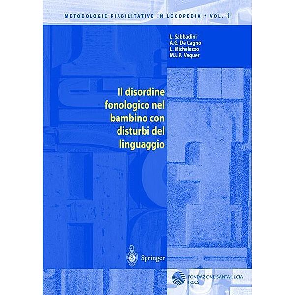 Il disordine fonologico nel bambino con disturbi del linguaggio, Letizia Sabbadini, Anna G. De Cagno, Letizia Michelazzo