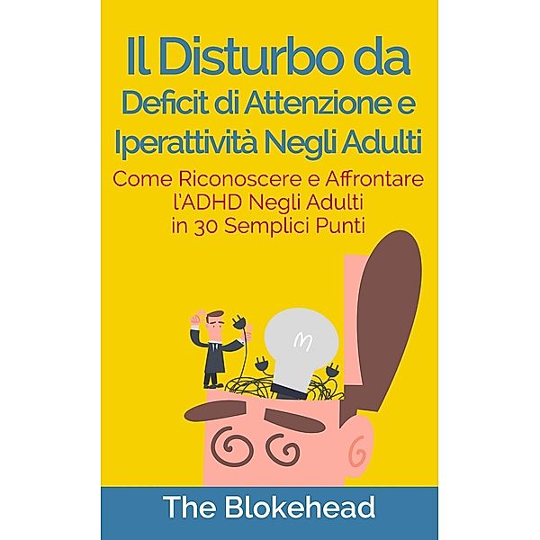 Il Disturbo da deficit di attenzione e iperattività negli adulti, The Blokehead