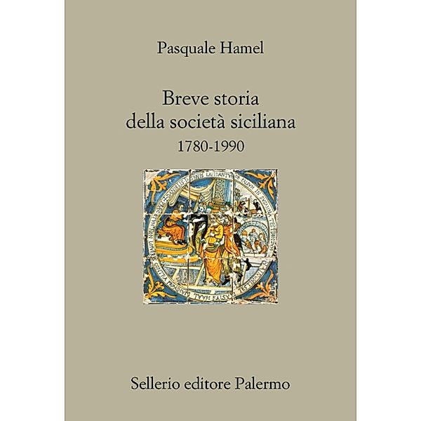 Il divano: Breve storia della società siciliana. 1780-1990, Pasquale Hamel