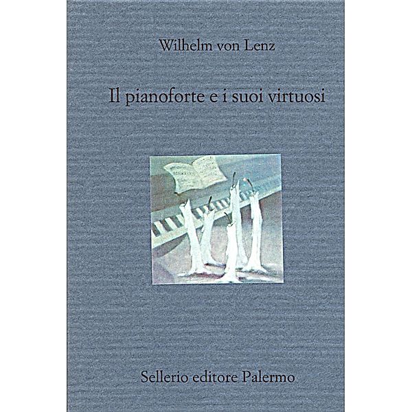 Il divano: Il pianoforte e i suoi virtuosi, Wilhelm von Lenz