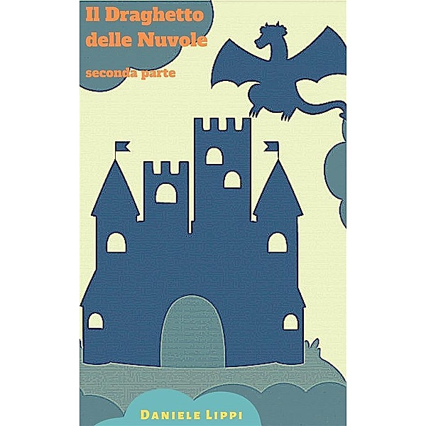 Il Draghetto delle Nuvole - parte seconda, Daniele Lippi
