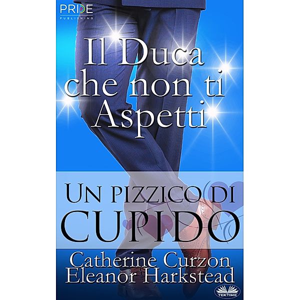 Il Duca Che Non Ti Aspetti, Eleanor Harkstead, Catherine Curzon