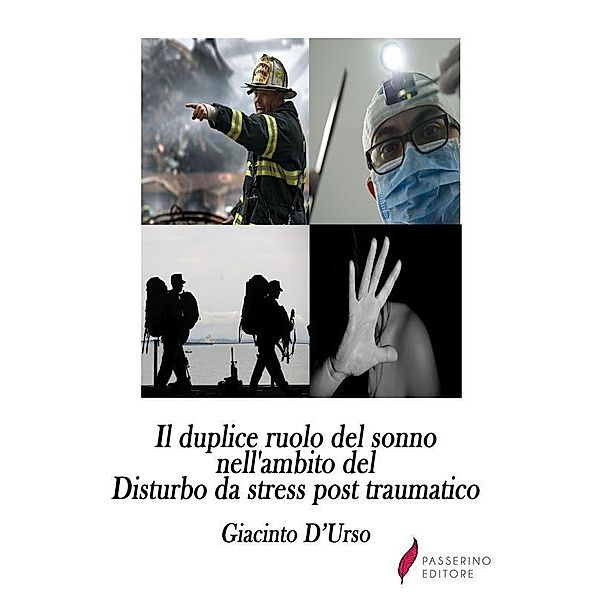 Il duplice ruolo del sonno nell'ambito del Disturbo da stress post traumatico, Giacinto D'Urso