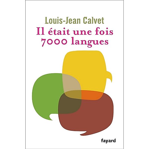 Il était une fois 7000 langues / Documents, Louis-Jean Calvet