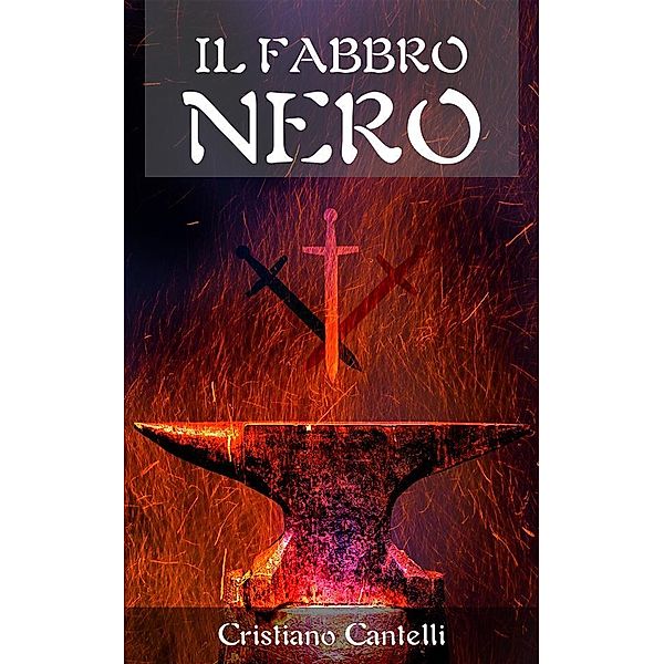 Il Fabbro Nero, Cristiano Cantelli