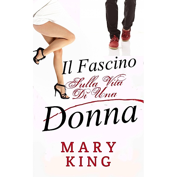 Il fascino, Sulla Vita Di Una Donna, Mary King