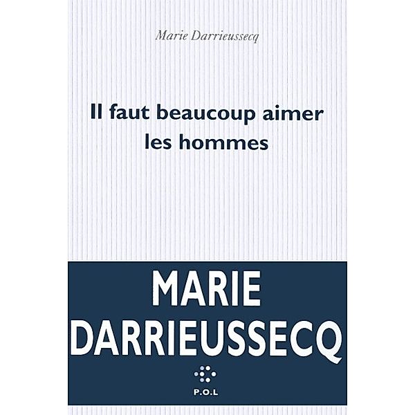 Il faut beaucoup aimer les hommes, Marie Darrieussecq