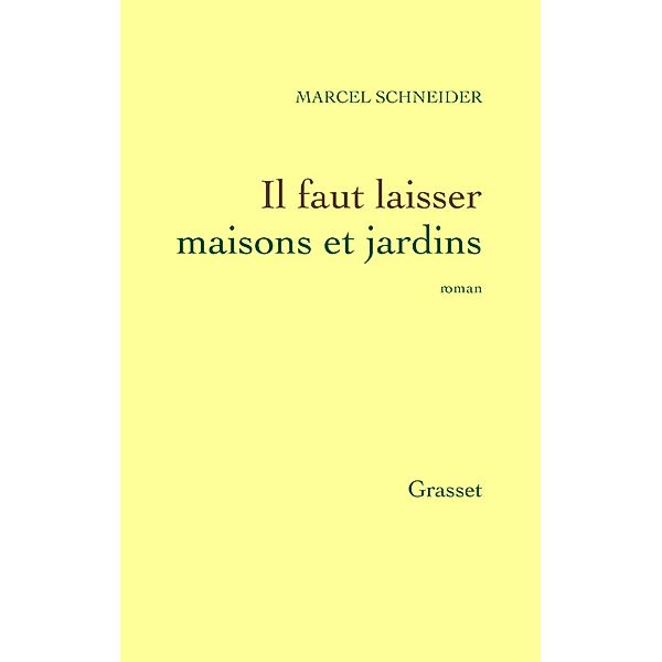 Il faut laisser maisons et jardins / Littérature Française, Marcel Schneider