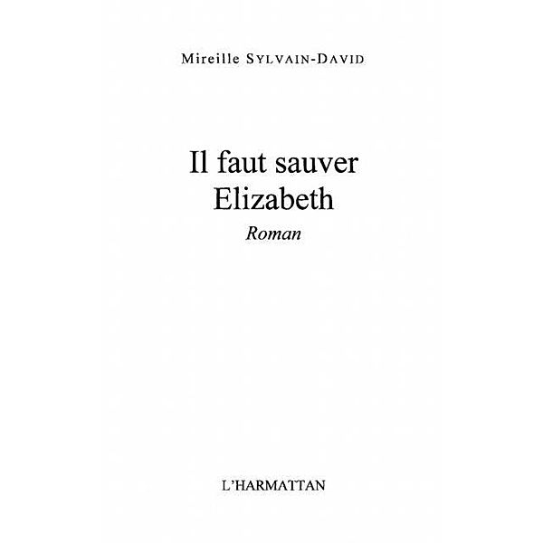 Il faut sauver Elizabeth / Hors-collection, Sylvain-David Mireille