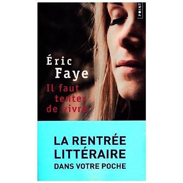 Il faut tenter de vivre, Eric Faye