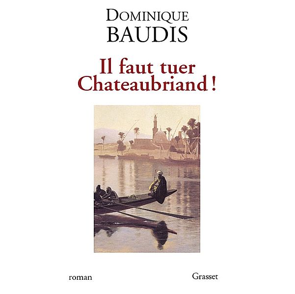 Il faut tuer Chateaubriand ! / Littérature Française, Dominique Baudis