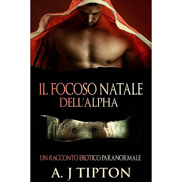 Il Focoso Natale dell'Alpha, AJ Tipton