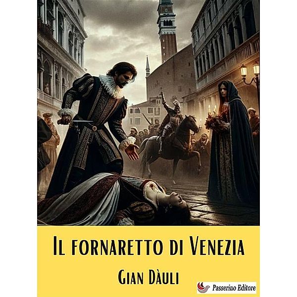 Il fornaretto di Venezia, Gian Dàuli