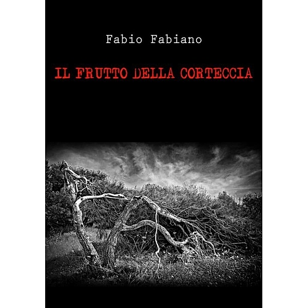 Il frutto della corteccia, Fabio Fabiano