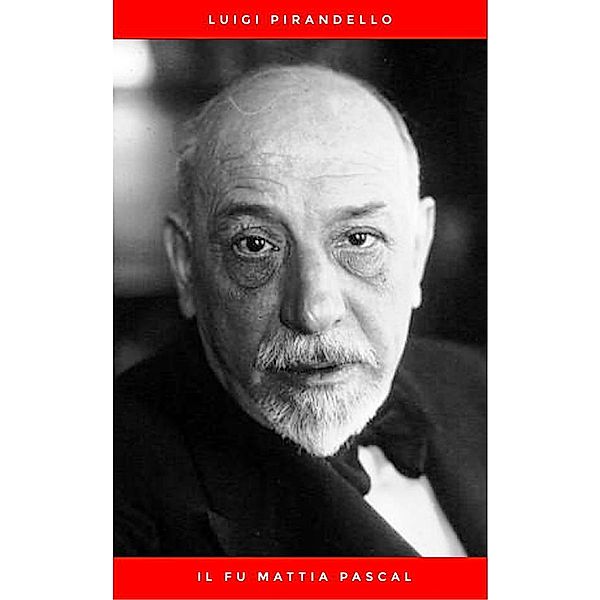 Il fu Mattia Pascal, Luigi Pirandello