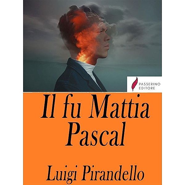 Il fu Mattia Pascal, Luigi Pirandello