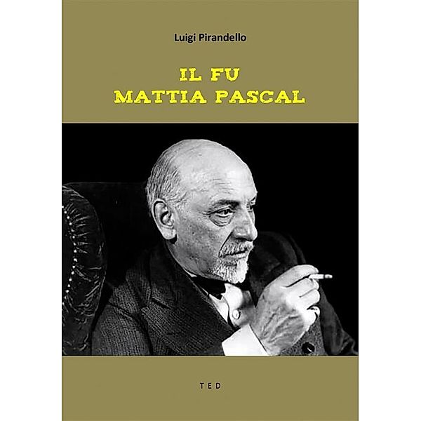 Il fu Mattia Pascal, Luigi Pirandello