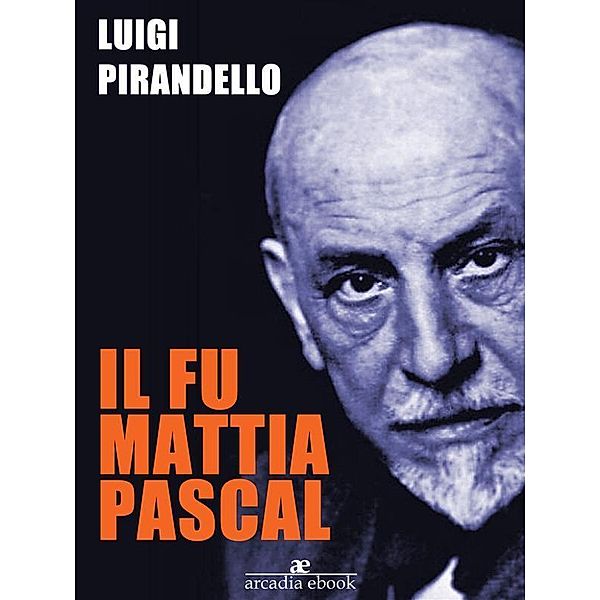 Il fu Mattia Pascal, Luigi Pirandello