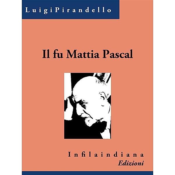 Il fu Mattia Pascal, Luigi Pirandello