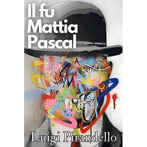 Il fu Mattia Pascal - Luigi Pirandello, Luigi Pirandello