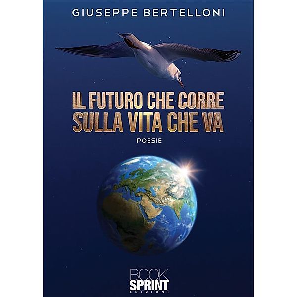 Il futuro che corre sulla vita che va, Giuseppe Bertelloni