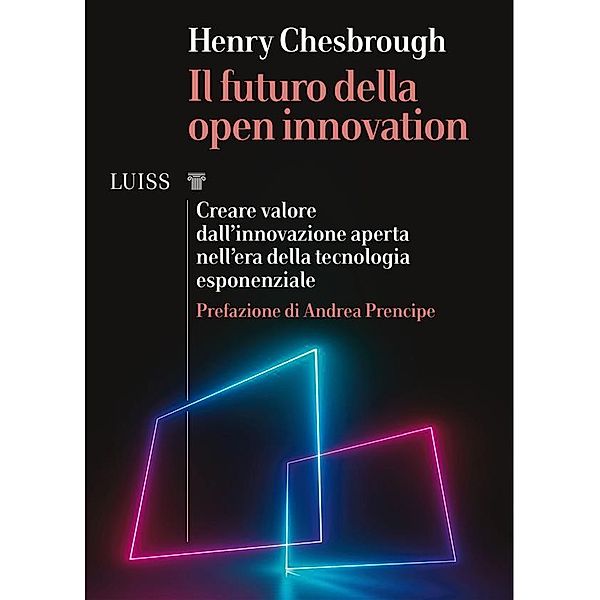 Il futuro della open innovation, Henry Chesbrough
