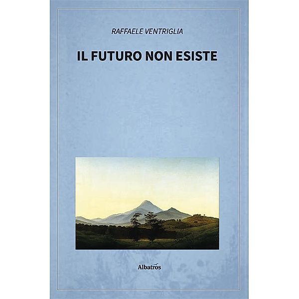 Il futuro non esiste, Raffaele Ventriglia