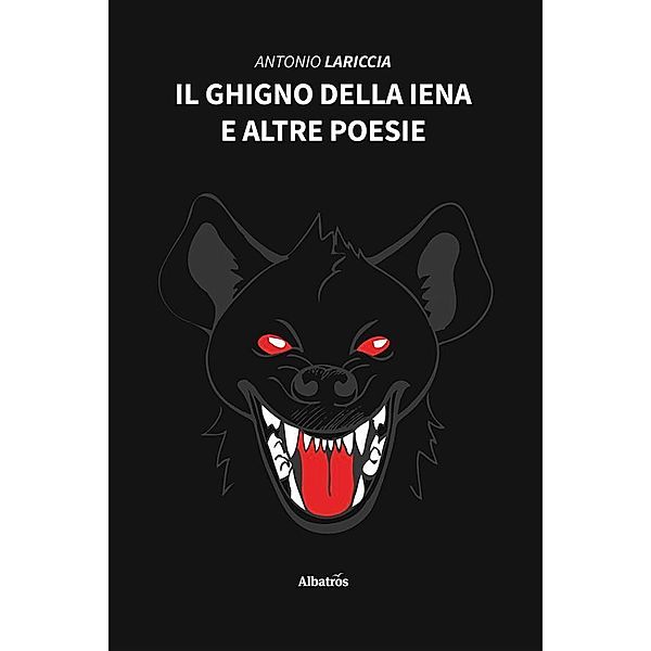 Il ghigno della iena e altre poesie, Antonio Lariccia