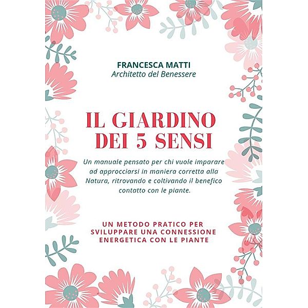 Il Giardino dei 5 Sensi, Francesca Matti