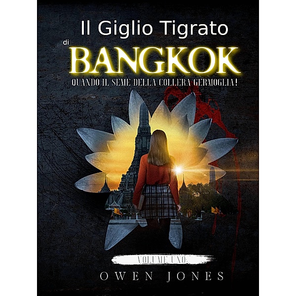 Il Giglio Tigrato Di Bangkok (Il Giglio Tigre di Bangkok, #1) / Il Giglio Tigre di Bangkok, Owen Jones