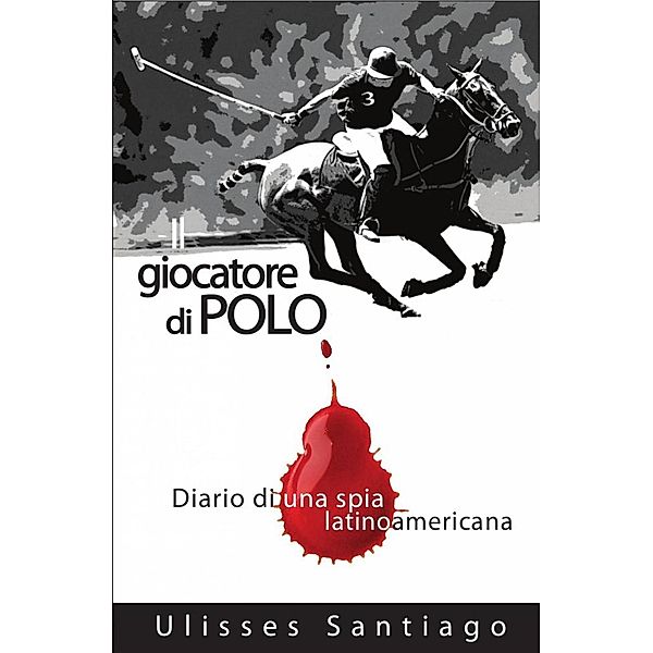 Il Giocatore di Polo, Ulisses Santiago