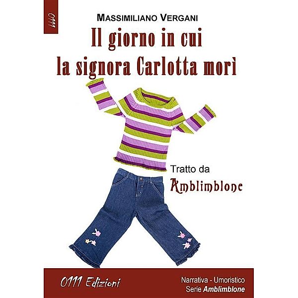 Il giorno in cui la signora Carlotta morì / Amblimblone, Massimiliano Vergani