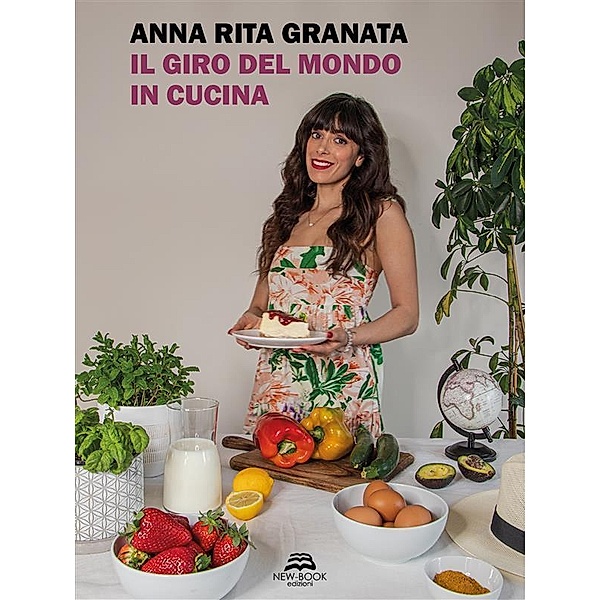 Il giro del mondo in cucina, Anna Rita Granata