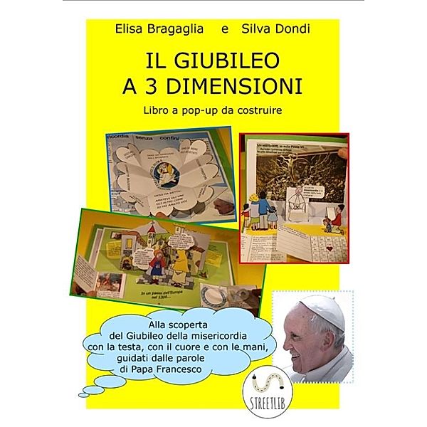 Il Giubileo a 3 dimensioni, Elisa Bragaglia, Silva Dondi