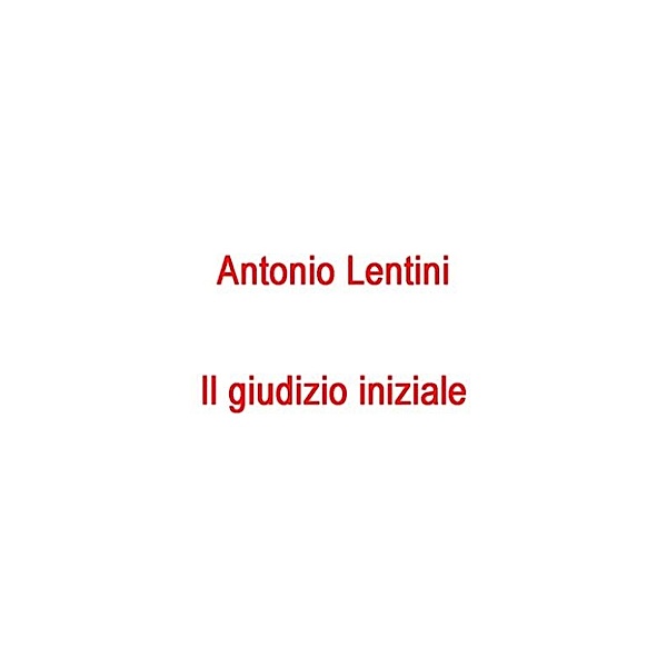 Il giudizio iniziale, Antonio Lentini