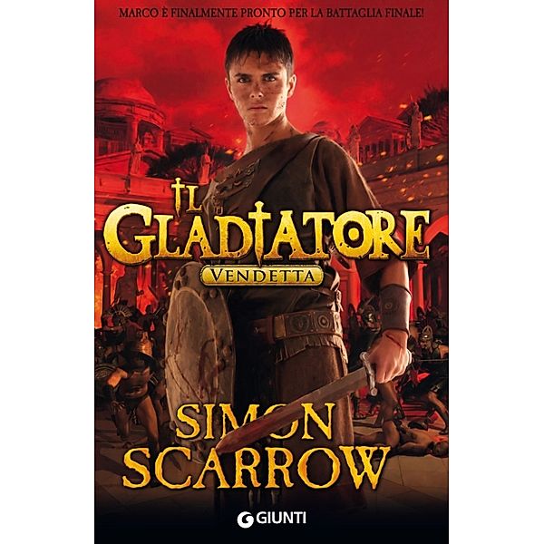 Il Gladiatore: Il Gladiatore. Vendetta, Simon Scarrow