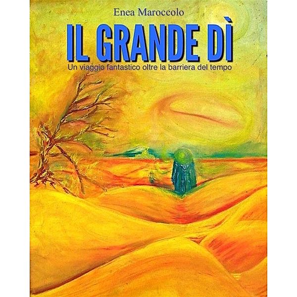 Il grande dì, Enea Maroccolo