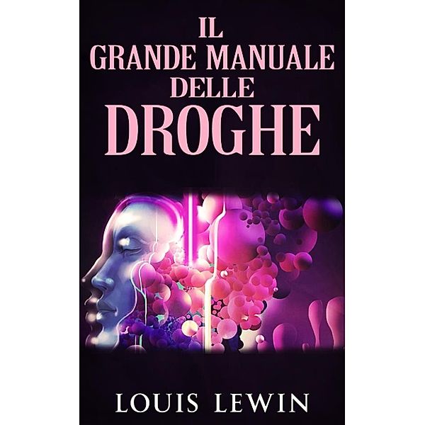 Il Grande manuale delle Droghe, Louis Lewin