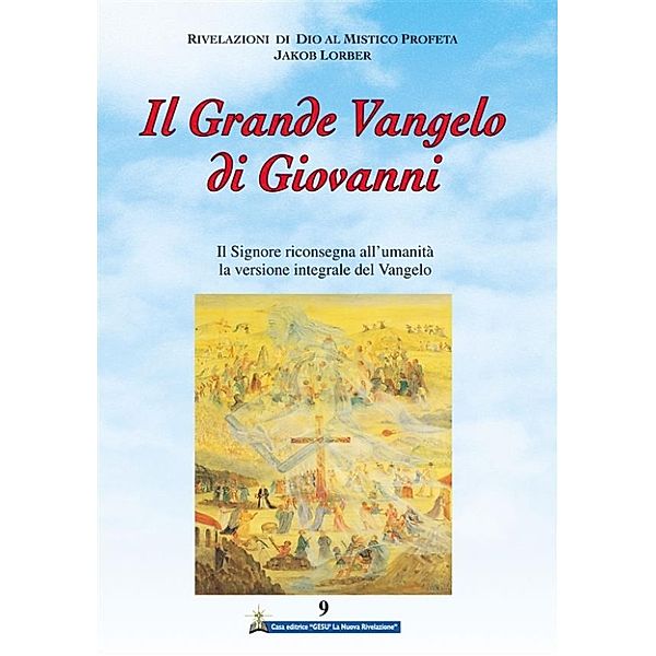 Il Grande Vangelo di Giovanni 9° volume, Jakob Lorber