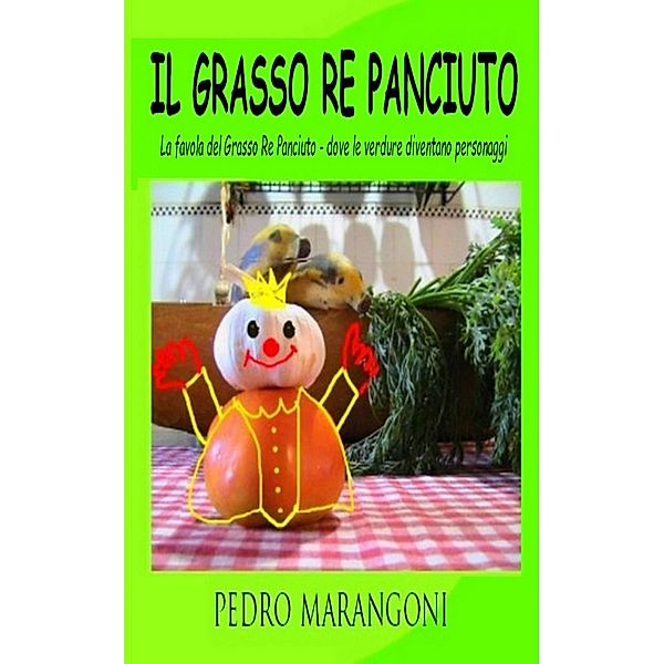 Il Grasso Re Panciuto, Pedro Marangoni