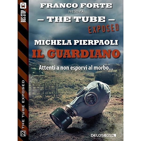 Il Guardiano / The Tube Exposed, Michela Pierpaoli