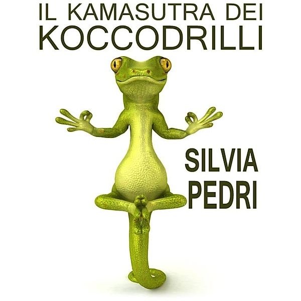 Il Kamasutra dei Koccodrilli, Silvia Pedri