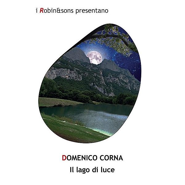 Il lago di luce / Robin&sons, Domenico Corna